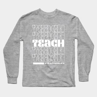 Teach#Teacherlife Long Sleeve T-Shirt